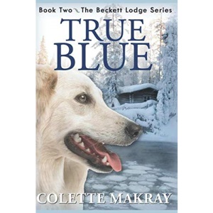 True Blue: Series of Large Print Christian Dog Stories with Mystery for Adults (Beckett Lodge Series of Dog Stories)