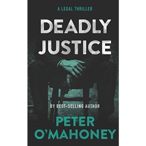 Deadly Justice: A Legal Thriller: 4 (Tex Hunter Legal Thriller Series)