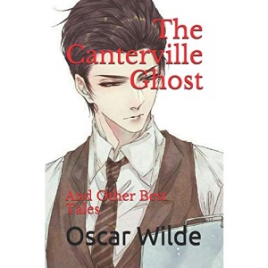 The Canterville Ghost and other Best Tales: (Official Edition)
