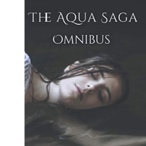 The Aqua Saga Omnibus: Books 1 - 4: 5