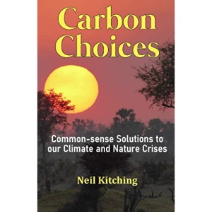 Carbon Choices: Common-sense Solutions to our Climate and Nature Crises