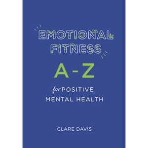 Emotional Fitness: A-Z for Positive Mental Health