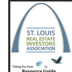 St Louis Real Estate Investors Association: STLREIA Resource Guide