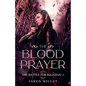 The Blood Prayer: 1 (The Battle for Majadan)
