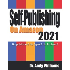 Self-Publishing on Amazon 2021: No publisher? No Agent? No Problem!