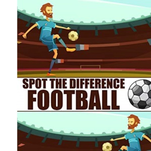 Spot The Difference Football!: A Fun Search and Find Books for Children 6-10 years old (Activity Book for Kids)