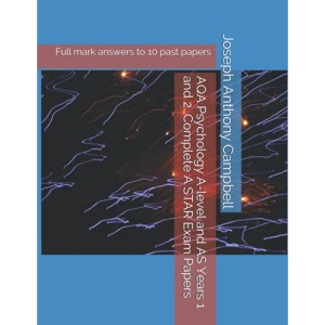 AQA Psychology A-level and AS Years 1 and 2. Complete A STAR Exam Papers: Full mark answers to 10 past papers (AQA Psychology A-level and AS A STAR exam papers)