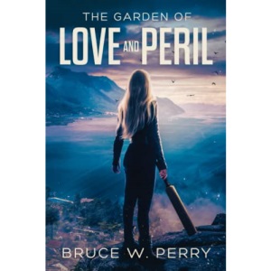 The Garden Of Love And Peril: 2 (The Last)