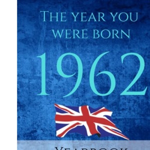 The Year You Were Born 1962: 1962 UK Yearbook. This 85 page A4 book is full of interesting facts and trivia over many topics including UK Events, Adverts, Sports, Movies and so much more.