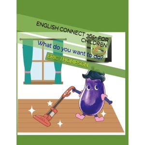 ENGLISH CONNECT 365+ FOR CHILDREN: What do you want to do?