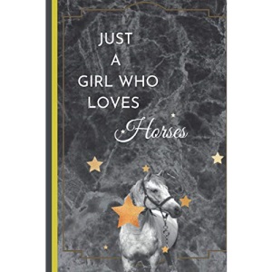 Just A Girl Who Loves Horses Journal Stars Composition Notebook Ruled Writer's Notebook for School / Work / Journaling Horses and Stars Notebook ... and Notes | Animal Lover Gift Idea for Hor