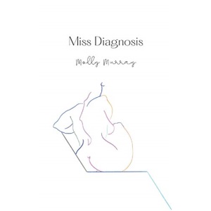 Miss Diagnosis: A Collection of Poetry about Life with Chronic Illness