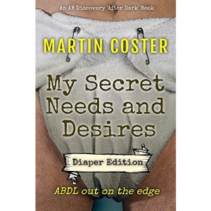My Secret Needs and Desires - diaper edition