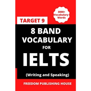 8 BAND VOCABULARY FOR IELTS: VOCABULARY FOR IELTS