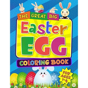 The Great Big Easter Egg Coloring Book: Happy Easter Coloring Book for Kids Ages 1-4