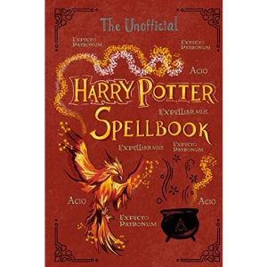 The Unofficial Harry Poter Spellbook: Charms, Spells, Curses. The Illustrated Spellbook For Your Kids