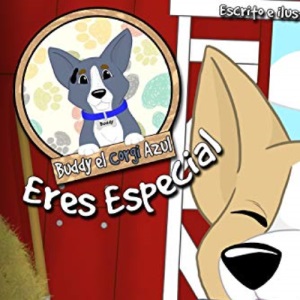 Eres Especial: Spanish Version: 1 (Buddy el Corgi Azul)
