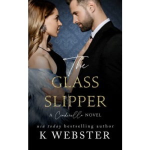 The Glass Slipper: A Cinderella Novel (Cinderella Trilogy)