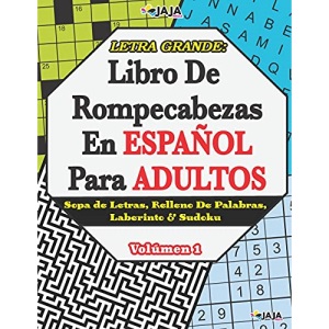 LETRA GRANDE: Libro De Rompecabezas En ESPAÑOL Para ADULTOS | Sopa de Letras, Relleno De Palabras, Laberinto & Sudoku. Volúmen 1