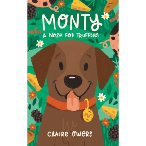 Monty, A Nose for Truffles: the Monty chapter book series (book 3)