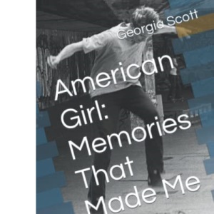 American Girl: Memories That Made Me