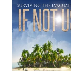 If Not Us: Surviving the Evacuation (Life Goes On)