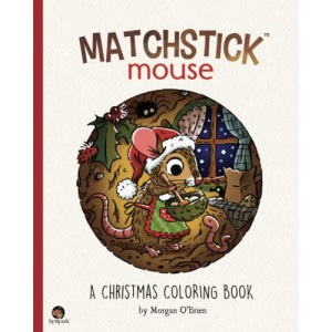 Matchstick Mouse: A Christmas Coloring Book: 3