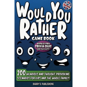 Would You Rather Game Book: 200 Hilarious and Thought-Provoking Scenarios to choose for Kids and Whole Family | with Extra Trivia Quiz and Fun Facts | ... and Boring in Car, Camps and More | Ages 7