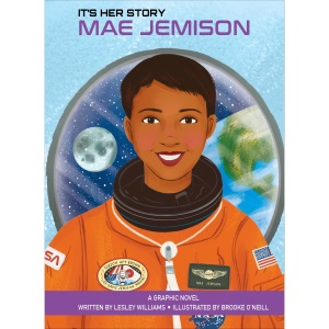It's Her Story Mae Jemison: A Graphic Novel (It's Her Story Series #4)