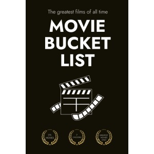 Movie Bucket List -The Greatest Films of All Time: 175 Must See Movies - 7 Categories - Great Gift for Movie Lovers