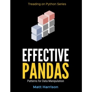 Effective Pandas: Patterns for Data Manipulation (Treading on Python)