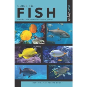 Fish Identification Record Book: A Companion Field Guide For Determining Fish - Beginner Friendly