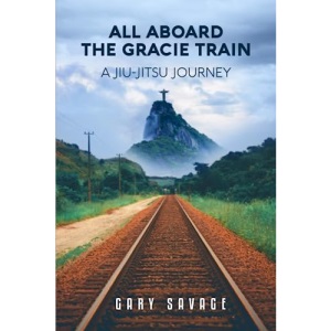 All Aboard The Gracie Train: A Jiu-Jitsu Journey