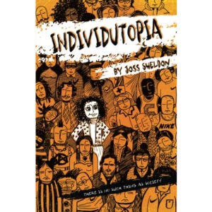 INDIVIDUTOPIA: A novel set in a neoliberal dystopia