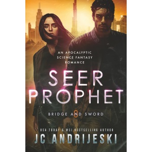 Seer Prophet: An Apocalyptic Psychic Warfare and Science Fantasy Romance: 8 (Bridge and Sword)
