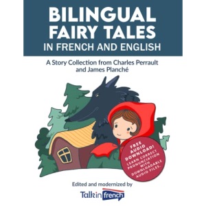 Bilingual Fairy Tales in French and English: A Story Collection from Charles Perrault and James Planché