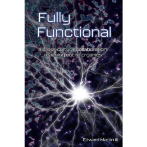 Fully Functional: A Cross-Cultural Collaboration, Reaching out to Organics