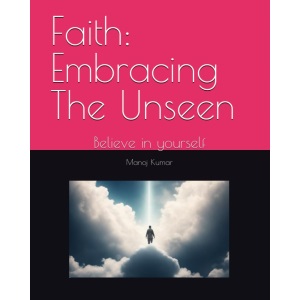 Faith: Embracing The Unseen: Believe in yourself