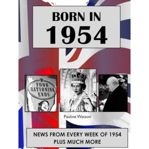 Born in 1954: UK and World news from every week of 1954. How times have changed from 1954 to the 21st century.