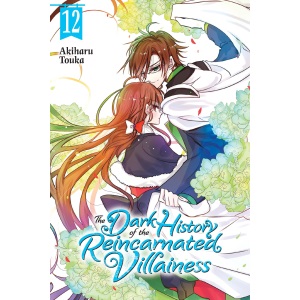 The Dark History of the Reincarnated Villainess, Vol. 12: Volume 12