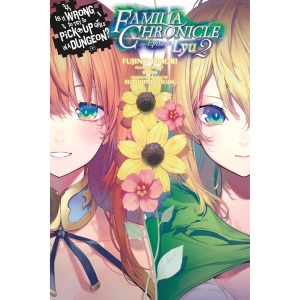 Is It Wrong to Try to Pick Up Girls in a Dungeon? Familia Chronicle, Vol. 3 (light novel): Episode Lyu 2