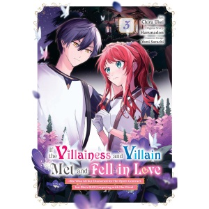 If the Villainess and Villain Met and Fell in Love, Vol. 3 (manga): Volume 3