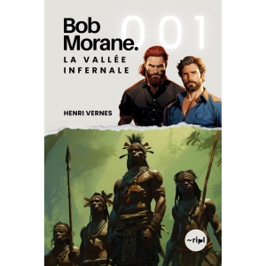 Bob Morane - La Vallée Infernale: Les origines de l'aventure.: 1 (Saga Bob Morane : Voyages, Récits et Aventures)