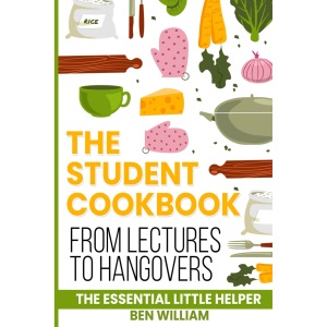 The Student Cookbook: From Lectures to Hangovers, The Essential Little Helper