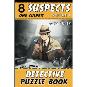 8 suspects one culprit - volume 1: Logic and detective puzzle book for kids and teenagers. Alex the detective investigates. Crime puzzle Book.