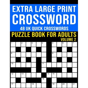 Extra Large Print Crossword Puzzle Book for Adults (Volume 2) - 48 UK Quick Crosswords: Suitable for Dementia, Seniors and Elderly