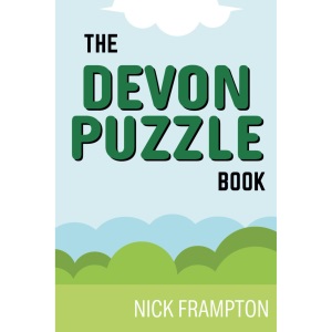 The Devon Puzzle Book: From Dartmoor to Exeter and Plymouth, explore Devon in crosswords, trivia, word searches & more (County Puzzle Books)