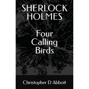 SHERLOCK HOLMES Four Calling Birds (The Watson Chronicles)