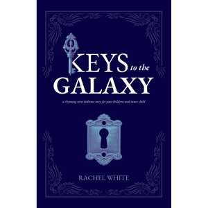 Keys to the Galaxy: a rhyming verse bedtime story for your children and inner child