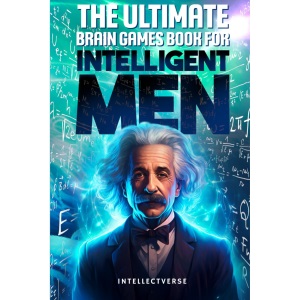 The Ultimate Brain Games Book for Intelligent Men: Puzzles Crosswords Riddles Quiz and Activities for Smart Men